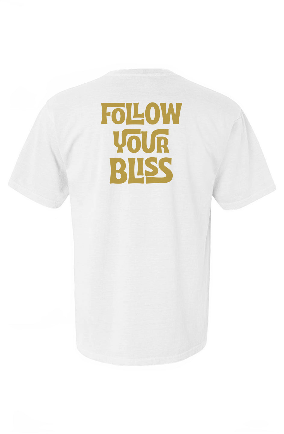 FOLLOW YOUR BLISS T-Shirt - Big Energy Logo & Inspirational Mantra