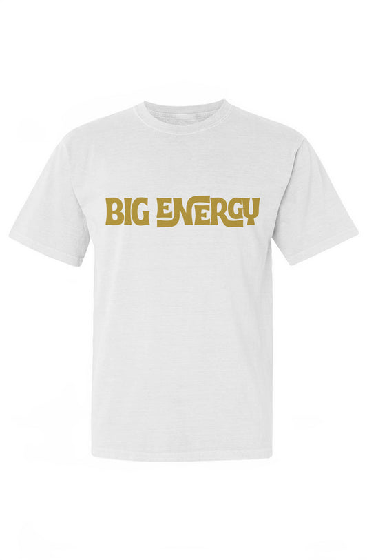 BIG BIG Energy Classic Fit T-Shirt - Bold Branding